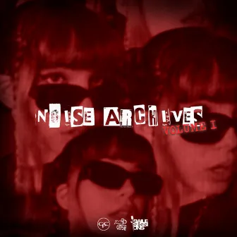 Noise Archives Vol.1 by VLS