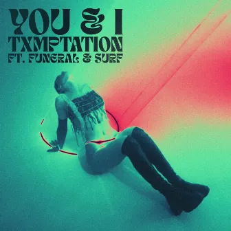 You & I by txmptation!