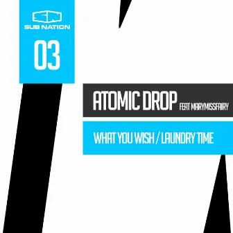 What You Wish / Laundry Time by Atomic Drop