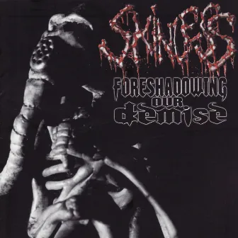 Foreshadowing Our Demise by Skinless