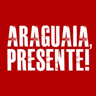 Araguaia, Presente! (Trilha Sonora) by 202 filmes