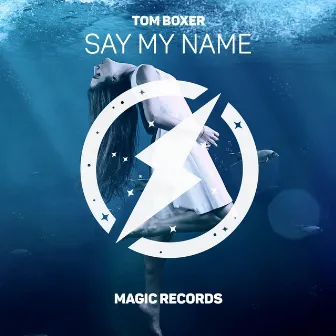 Say my name by Tom Boxer