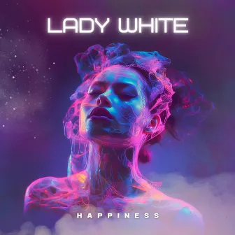 Happiness by Lady White