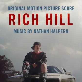 Rich Hill (Original Motion Picture Score) by Nathan Halpern