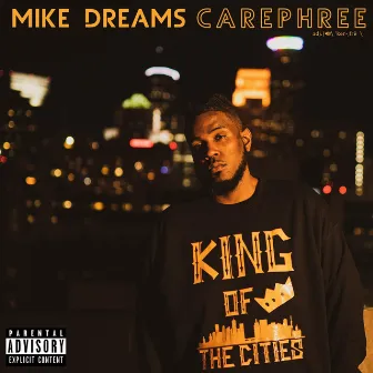 CAREPHREE by Mike Dreams