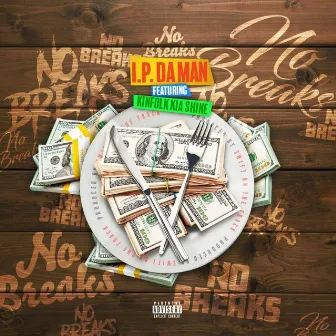 No Breaks by I.P. DA MAN