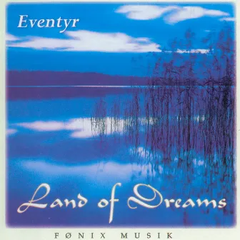 Land of Dreams by Eventyr