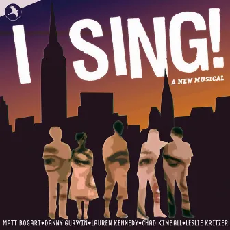 I Sing! (Original Off Broadway Cast) by Eli Bolin