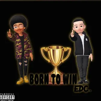 Born to Win by EDC