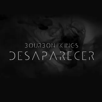 Desaparecer by Bourbon Kings