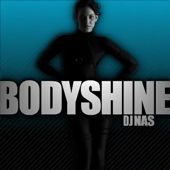 Bodyshine by DJ Nas