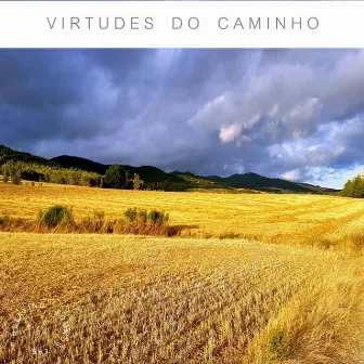 Virtudes Do Caminho by Música Para Meditar & Agradecer