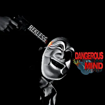 Dangerous Mind by Rekless