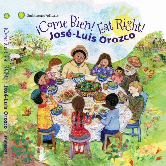 ¡Come Bien! Eat Right! by José-Luis Orozco