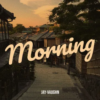 Morning by Jay-Vaughn