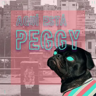 Aquí Está Peggy by PEGGY LOW