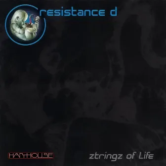 Ztringz of Life by Resistance D.