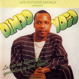 La vie est heureuse quand on se sent aimer - EP by Dindo Yogo