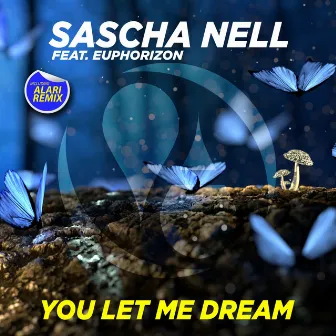 You Let Me Dream by Sascha Nell