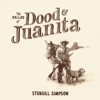 The Ballad of Dood & Juanita by Sturgill Simpson