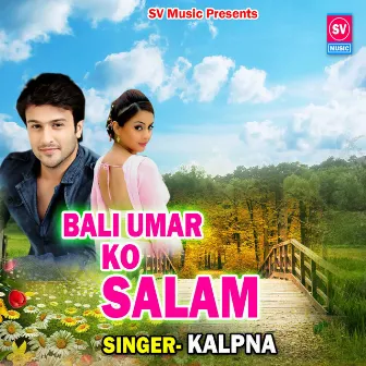 Bali Umar Ko Salam (Bhojpuri) by Kalpna