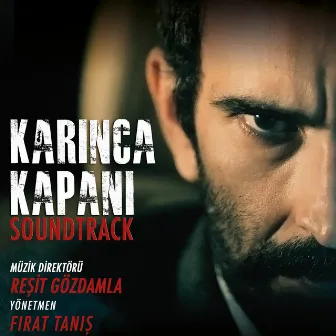 Karınca Kapanı (Soundtrack) by Fırat Tanış