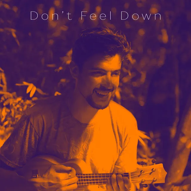 Don't Feel Down