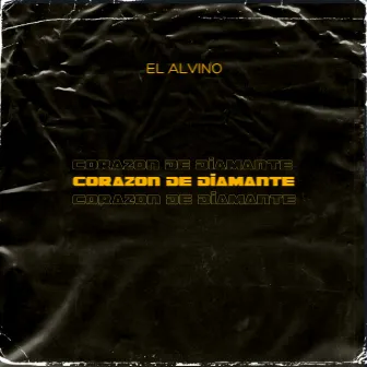 Corazón de Diamante by EL ALVINO