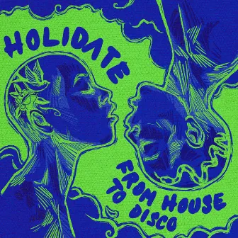 Holidate by From House To Disco