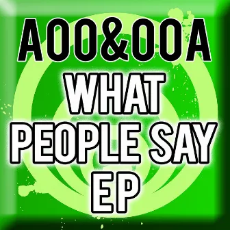 What People Say EP by Aoo&Ooa