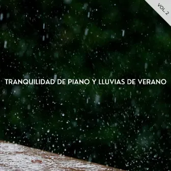 Tranquilidad De Piano Y Lluvias De Verano Vol. 2 by Sonidos del océano más