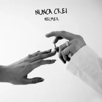 Nunca Creí by Helmer Véliz