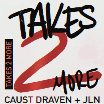 Takes 2 More Maxi Single by Caust Draven