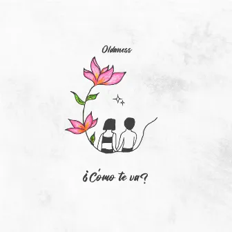 ¿Cómo Te Va? by Oldaness