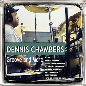 Groove and More by Dennis Chambers