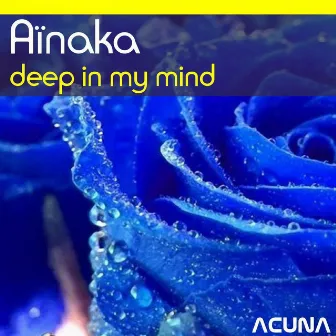 Deep in My Mind by Aïnaka