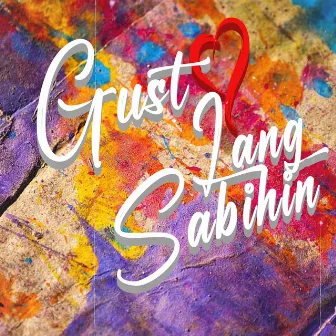 Gusto Lang Sabihin by J Rain