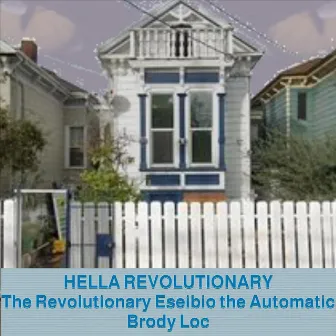 Hella Revolutionary by The Revolutionary Eseibio The Automatic