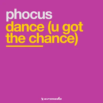 Dance (U Got The Chance) by Phocus