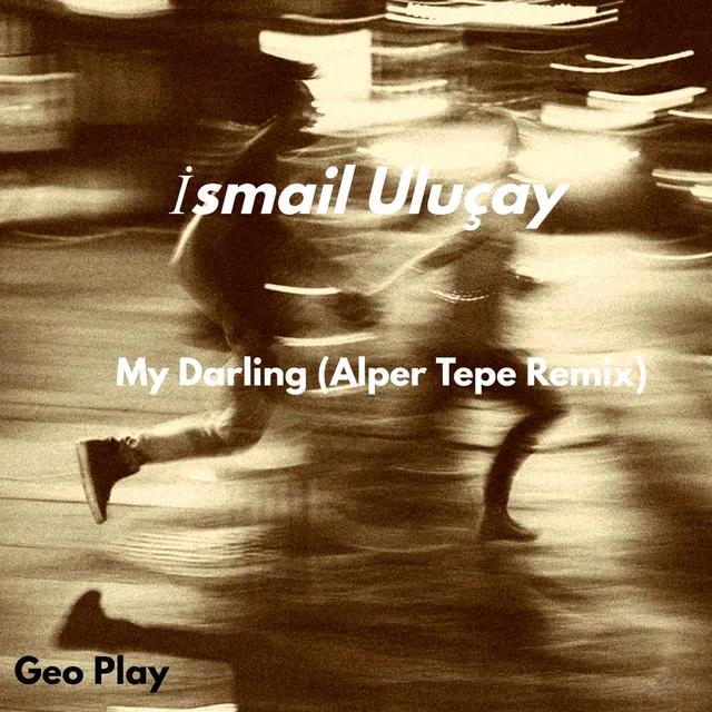 My Darling - Alper Tepe Remix