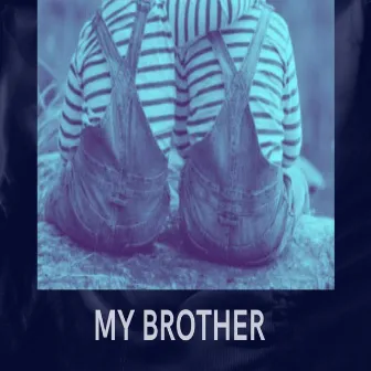 My Brother by YTB Oluwatoyin