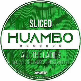 All the Ladies by Sliced