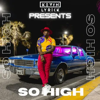 So High by Kevin Lyrick