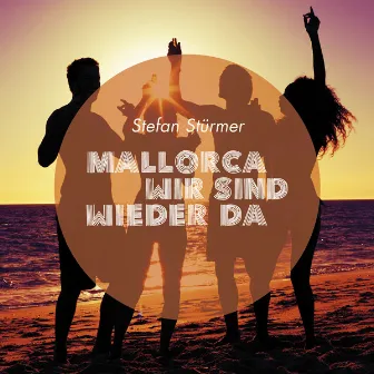 Mallorca wir sind wieder da by Stefan Stürmer