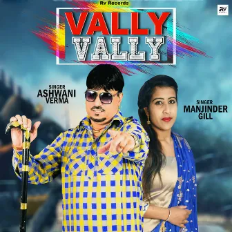 Vally Vally by Ashwani Verma