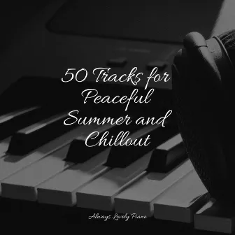 50 Tracks for Peaceful Summer and Chillout by Chillout Jazz Collective