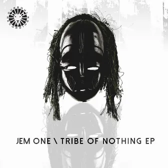 Tribe Of Nothing by Jem One