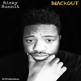 Blackout by Ricky Runnit