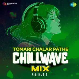 Tomari Chalar Pathe (Chillwave Mix) by Antarip Adhikary