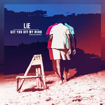 Get You Off My Mind by LIE